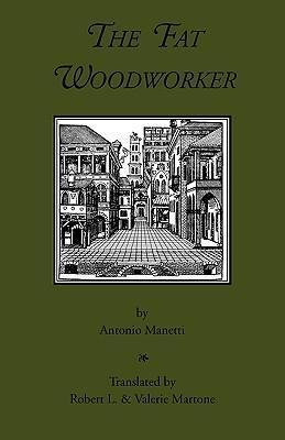 The Fat Woodworker - Antonio Manetti