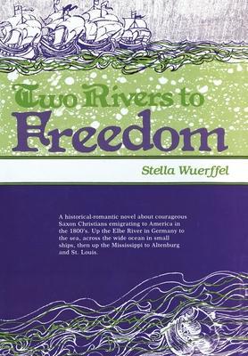 Two Rivers to Freedom - Stella Wuerffel