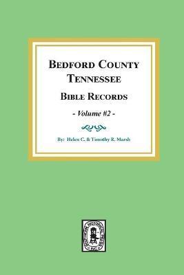 Bedford County, Tennessee Bible Records: Volume #2 - Helen C. Marsh