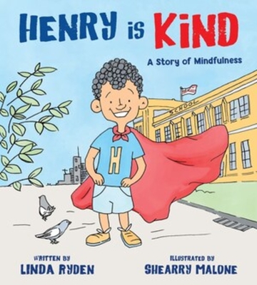 Coperta cărții 'Henry Is Kind: A Story of Mindfulness - Linda Ryden'