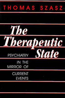 The Therapeutic State - Thomas Szasz