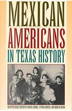Coperta cărții 'Mexican Americans in Texas History, Selected Essays - Emilio Zamora'