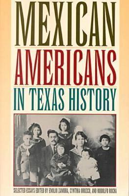 Coperta cărții 'Mexican Americans in Texas History, Selected Essays - Emilio Zamora'