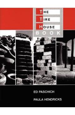 Coperta cărții 'The Tire House Book - Ed Paschich'