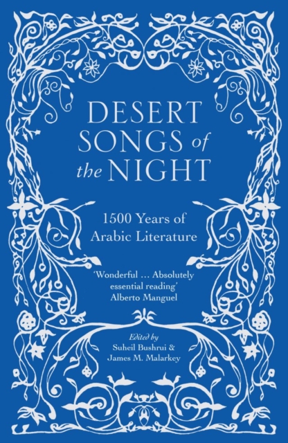 Desert Songs of the Night: 1500 Years of Arabic Literature - Suheil Bushrui