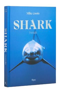 Shark: Portraits - Mike Coots