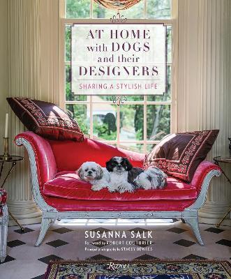 At Home with Dogs and Their Designers: Sharing a Stylish Life - Susanna Salk