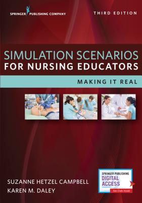 Simulation Scenarios for Nursing Educators: Making It Real - Suzanne Hetzel Campbell