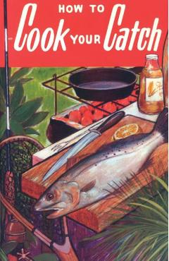 Poza produsului How to Cook Your Catch - Rube Allyn