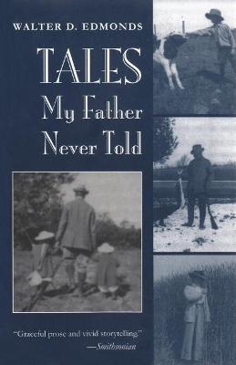 Tales My Father Never Told - Walter D. Edmonds