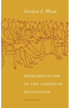 Poza produsului Representation in the American Revolution - Gordon S. Wood