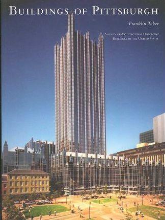 Buildings of Pittsburgh - Franklin Toker
