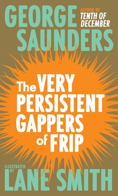Coperta cărții 'The Very Persistent Gappers of Frip - George Saunders'