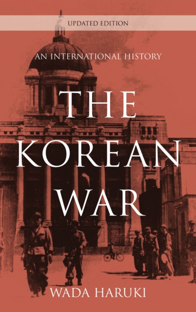 The Korean War: An International History - Wada Haruki