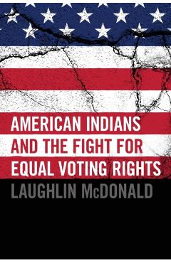 Poza produsului American Indians and the Fight for Equal Voting Rights - Laughlin Mcdonald
