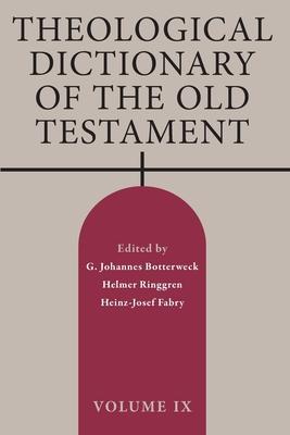 Theological Dictionary of the Old Testament, Volume IX - G. Johannes Botterweck