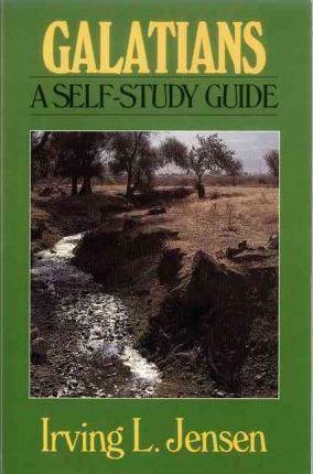 Galatians: A Self-Study Guide - Irving L. Jensen