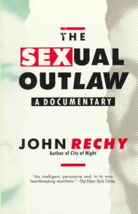 The Sexual Outlaw: A Documentary - John Rechy