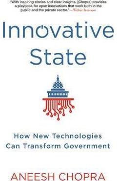 Coperta cărții 'Innovative State: How New Technologies Can Transform Government - Aneesh Chopra'