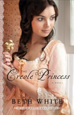 The Creole Princess - Beth White