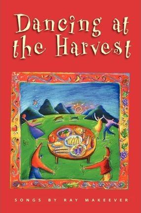 Dancing at the Harvest - Ray Makeever