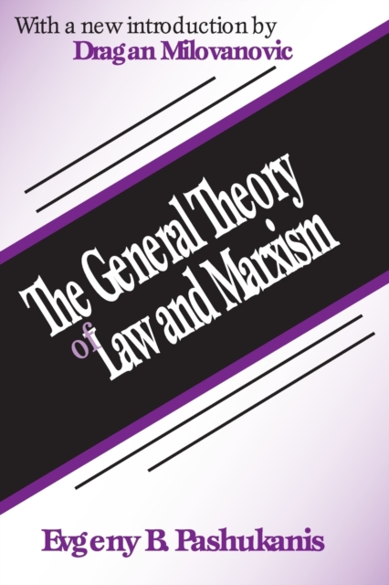 The General Theory of Law and Marxism - Evgeny Pashukanis