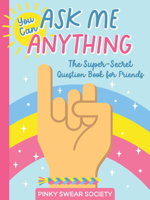 You Can Ask Me Anything: The Super-Secret Question Book for Friends - Better Day Books