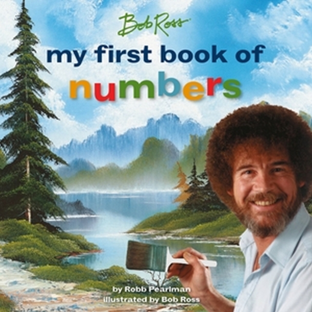 Bob Ross: My First Book of Numbers - Robb Pearlman