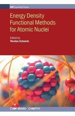 Coperta cărții 'Energy Density Functional Methods for Atomic Nuclei - Nicolas Schunck'