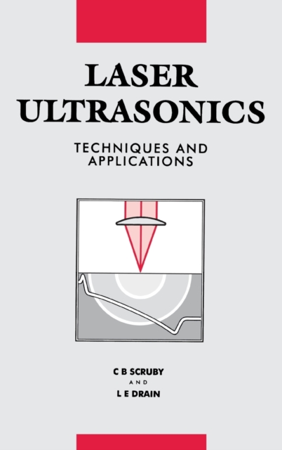 Laser Ultrasonics Techniques and Applications - C. B. Scruby