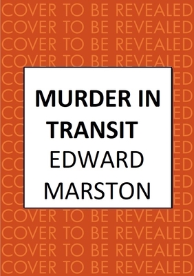 Murder in Transit: The Bestselling Victorian Mystery Series - Edward Marston