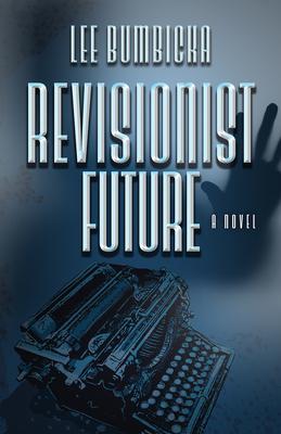 Revisionist Future - Lee Bumbicka