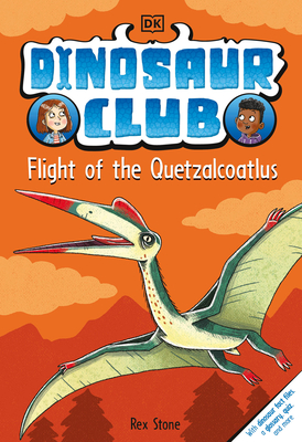 Dinosaur Club: Flight of the Quetzalcoatlus - Rex Stone
