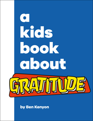 A Kids Book about Gratitude - Ben Kenyon