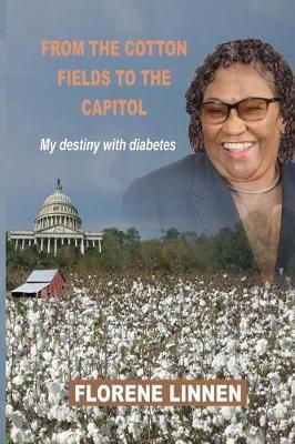 From the Cotton Fields to the Capitol: My destiny with diabetes - Florene Linnen