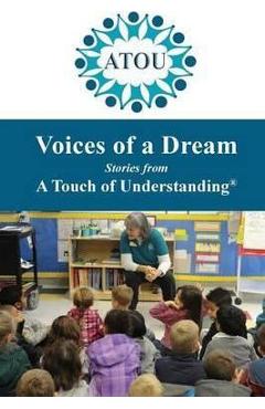 Coperta cărții 'Voices of a Dream: Stories from A Touch of Understanding - Leslie Dedora'
