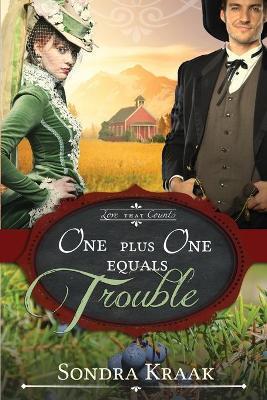 One Plus One Equals Trouble - Sondra Kraak