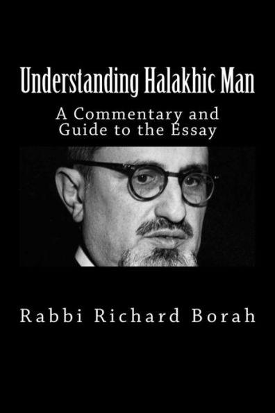 Understanding Halakhic Man: A Commentary and Companion Guide to the Essay - Richard Borah