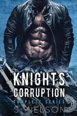 Knights Corruption Complete Series - S. Nelson