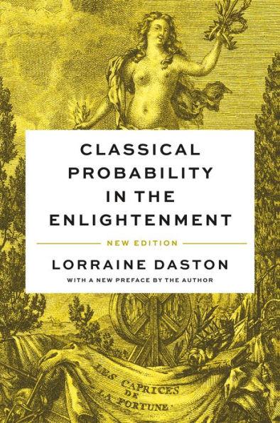 Classical Probability in the Enlightenment, New Edition - Lorraine Daston