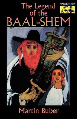 The Legend of the Baal-Shem - Martin Buber