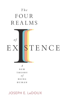 The Four Realms of Existence: A New Theory of Being Human - Joseph E. Ledoux