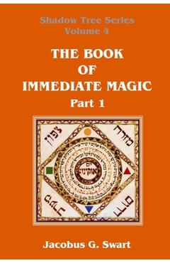 Coperta cărții 'The Book of Immediate Magic - Part 1 - Jacobus G. Swart'