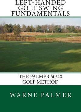 Left-Handed Golf Swing Fundamentals - Warne Palmer