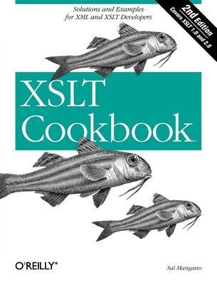 XSLT Cookbook: Solutions and Examples for XML and XSLT Developers - Salvatore Mangano