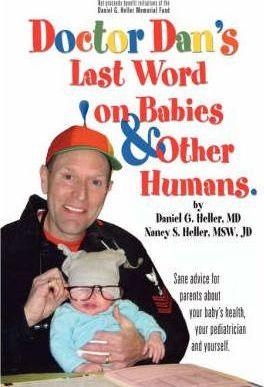 Dr. Dan's Last Word on Babies and Other Humans - Daniel G. Heller