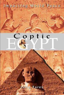 Coptic Egypt: Impacting World Peace - Laila Fares