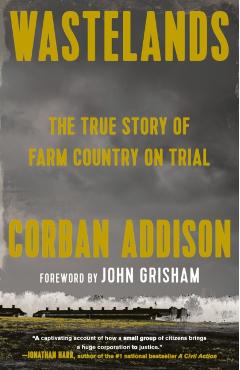 Wastelands: The True Story of Farm Country on Trial - Corban Addison