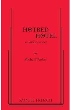 Hotbed Hotel - Michael Parker 