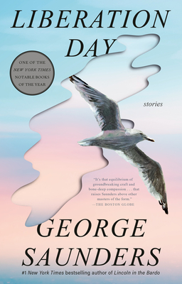 Liberation Day: Stories - George Saunders